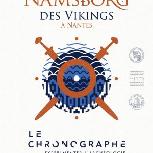 « Namsborg, des Vikings à Nantes » au Chronographe