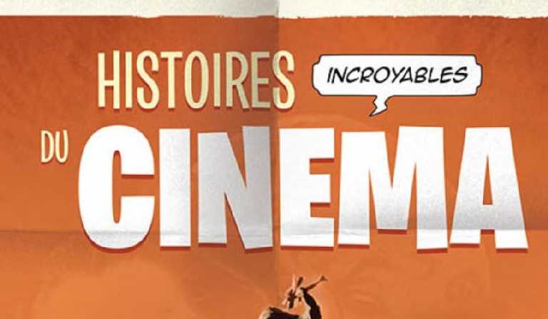 Histoires incroyables du cinéma Elsa Gambin Alexis Thébaudeau editions petit a petit alexis thebaudeau elsa gambin livre bd cinema