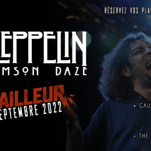 CRIMSON DAZE TRIBUTE TO LED ZEPPELIN @Le Ferrailleur les 14 & 15 janv 22 + Gaume + The Twin Souls