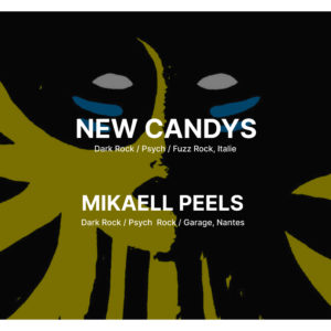 NEW CANDYS • MIKAELL PEELS | Dark-rock/Psychedelic/Garage/Fuzz-rock – Nantes
