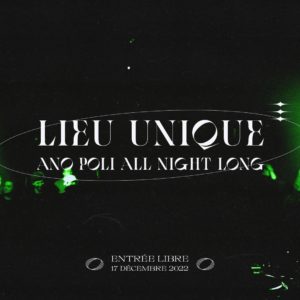 Lieu Unique : Ano Poli all night long
