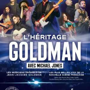 L'héritage Goldman • Zénith Nantes Métropole L’héritage Goldman • Zénith Nantes Métropole