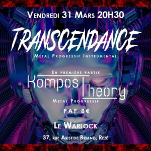 Transcendance (Metal Progressif) + Kompost Theory (Metal Progressif) en concert @LeWarlock