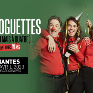 Les Goguettes en concert à Nantes • Cité des Congrès
