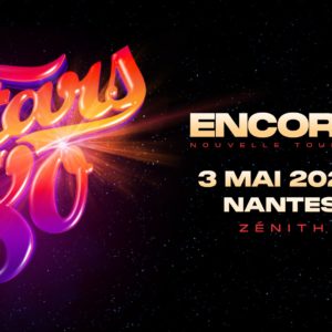 STARS 80 : ENCORE ! • Zénith, Nantes • 3 mai 2023