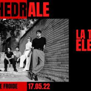 Tête Froide - CATHEDRALE à La Taverne Elektrik Tête Froide – CATHEDRALE à La Taverne Elektrik
