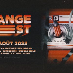 Orange Fest’ 2023 : YOU SAID STRANGE • MAD FOXES • MOUNDRAG • GEOFFREY LE GOAZIOU • KIKI BEGUIN • MIDDLE CHILD • KLEM H • OZIBUT • BAPTISTE & GUILLAUME
