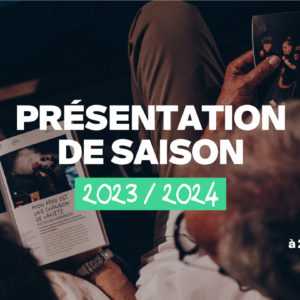 Présentation de saison 2023-2024
