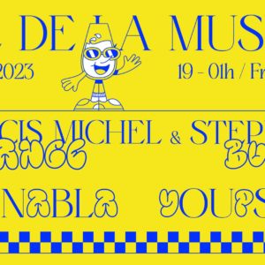 21 JUIN ::: FRANCIS MICHEL ANGE & STEPHANE BURN (Live) / NABLA MUJINA (Live) / YOUPS (DJ Set)
