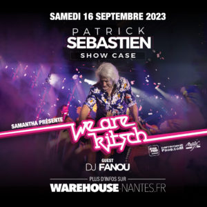 We Are Kitsch invite Patrick Sébastien • Warehouse Nantes