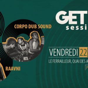 GET UP! SESSION#27 : RAAVNI + CORPO DUB SOUND + MELADUB