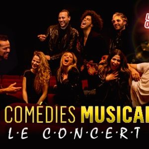 Les Comédies Musicales – Le Concert Évènement