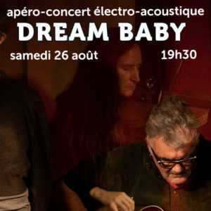 /// DREAM BABY /// apéro-concert /// DREAM BABY /// apéro-concert