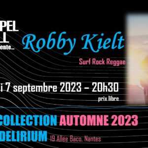 Chapel Hill présente… ROBBY KIELT | Surf Rock Reggae | La collection automne du Delirium