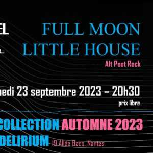 Chapel Hill présente… FULL MOON LITTLE HOUSE | Alt Post Rock | La collection automne du Delirium