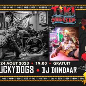 TIKI SHELTER ★ THE SUCKYDOGS ★ DJ DIINDAAR – AK SHELTER