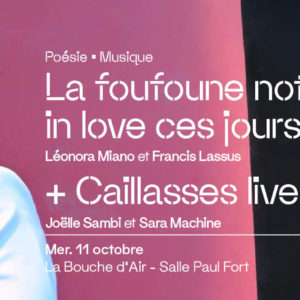 La foufoune not so in love ces jours-ci + Caillasses live