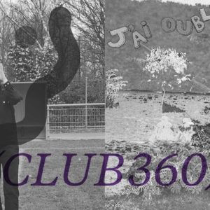 (CLUB360) LAURENT CEBE | MOCHE 04 + J’ai oublié