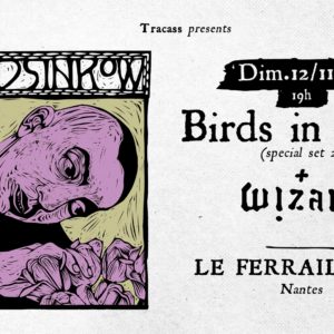 Birds in Row + W!ZARD @Nantes (Show 2)