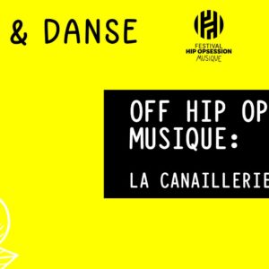 OFF Hip Opsession Musique : La Canaillerie