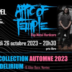Chapel Hill présente… ATTIC OF TEMPLE | Rap Metal Hardcore | La collection automne du Delirium