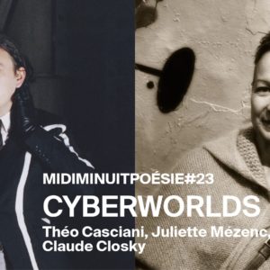 Festival MidiMinuitPoésie : Cyberworlds