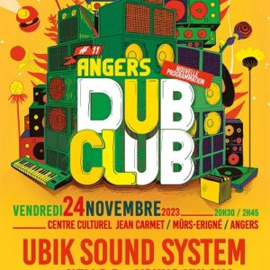 ANGERS DUB CLUB #11 – UBIK SOUND SYSTEM feat NELLO B & YOUNG KULCHA