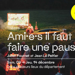 Ami·e·s il faut faire une pause – Julien Fournet et Jean Le Peltier