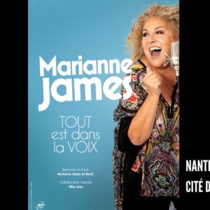 Marianne James – Tout est dans la voix / La Cité des Congrès – Nantes (44)