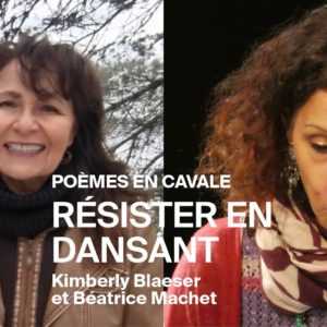 Résister en dansant - Lecture bilingue avec Kimberly Blaeser et Béatrice Machet Résister en dansant – Lecture bilingue avec Kimberly Blaeser et Béatrice Machet