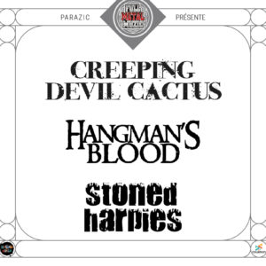 Full Metal Muzic ▪ Creeping Devil Cactus • Hangman’s Blood • Stoned Harpies