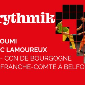 ZAK Rythmik | Héla Fattoumi et Éric Lamoureux – VIADANSE CCN de Bourgogne Franche-Comté à Belfort