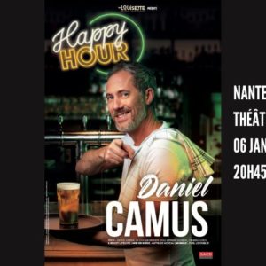 Daniel Camus – Happy Hour – Théâtre Francine Vasse à Nantes