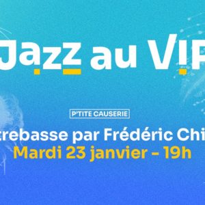 La contrebasse par Frédéric Chiffoleau [Jazz au VIP]