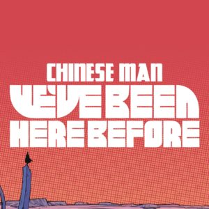CHINESE MAN + 1ÈRE PARTIE