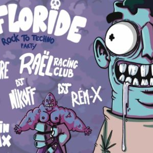 Rock to Techno Party : FLOUTRE, RAËL RACING CLUB, MOOMY SPHERE, MADE IN MEIRAX, DJ RÉM-X, DJ NIKOFF