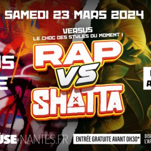 Versus : Rap vs. Shatta - Nouveau concept ! @Warehouse Nantes - Gratuit avant 00h30 Versus : Rap vs. Shatta – Nouveau concept ! @Warehouse Nantes – Gratuit avant 00h30