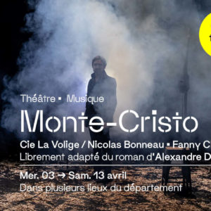 Monte-Cristo – Compagnie La Volige
